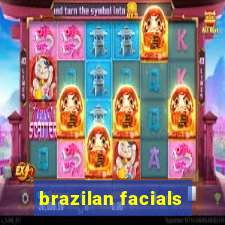 brazilan facials